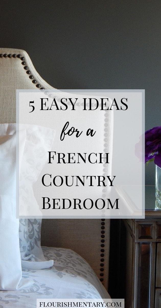 5 easy tips for a french country bedroom